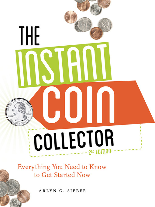 Title details for The Instant Coin Collector by Arlyn Sieber - Available
